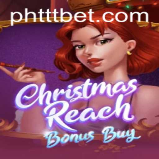 ChristmasReachBonusBuy: An Exciting Holiday Slot Experience with PHTTT